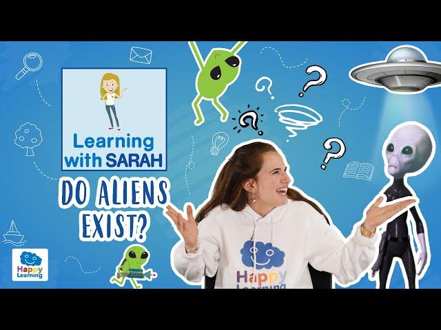 DO ALIENS EXIST?: Mysteries of The Universe | LEARNING WITH SARAH | EDUCATIONAL VIDEOS FOR KIDS