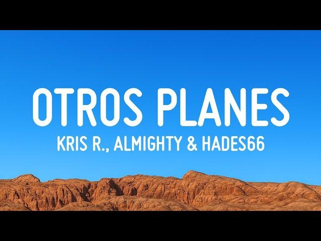 Kris R., Almighty & Hades66 - Otros Planes  (Letra/Lyrics)