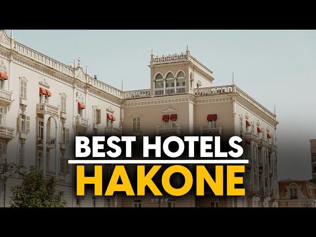 Best Hotels In Hakone, Japan - Top 5 Picks For Any Budget