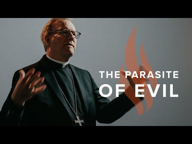 The Parasite of Evil - Bishop Barron's Sunday Sermon