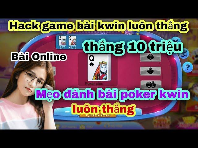 Kwin : Cách Chơi Game Bài Poker Kwin, Iwin, Twin Luôn Thắng Cho Người Mới 2023