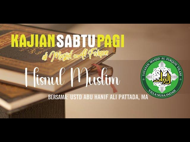 [LIVE] Hisnul Muslim  - Ustadz Abu Hanif Ali Patada, M.A. حفظه الله تعالى