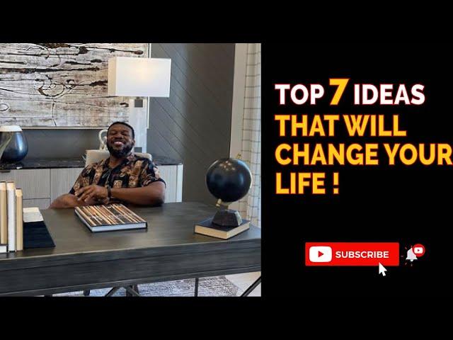 Top 7 Ideas That Will Change Your Life | 7 Life Changing Ideas | How to Change Your Life