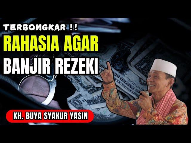 BELUM BANYAK YANG TAHU !! Rahasia Rezeki Lancar Seperti Air Mengalir | Buya Syakur Yasin