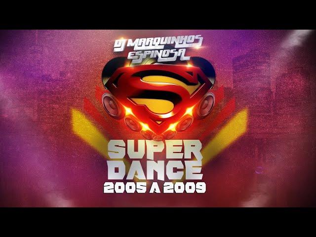 Set Super Dance by DJ Marquinhos Espinosa (2005 a 2009)