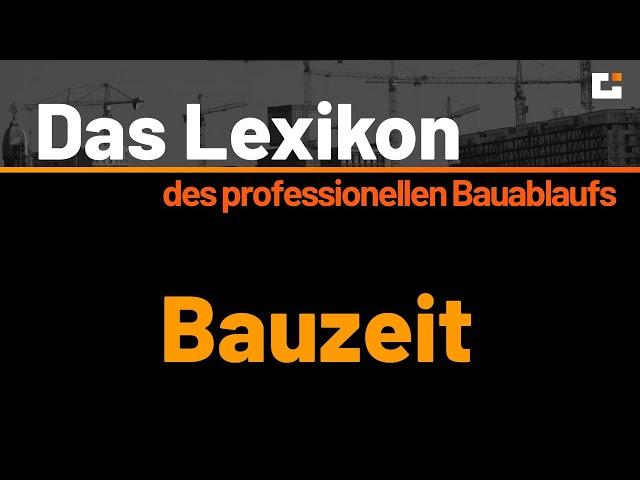 Das VOB Lexikon des professionellen Bauablaufs - Bauzeit