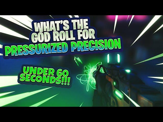 What's The GOD ROLL For PRESSURIZED PRECISION??? Under 60 SECONDS!!!