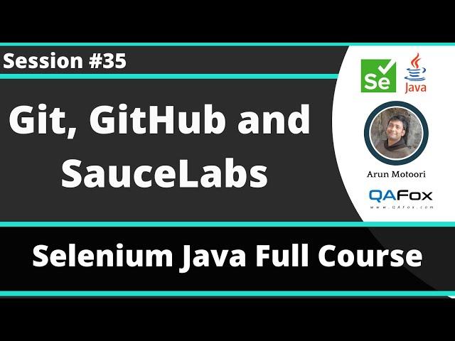 Selenium Java Training - Session 35 -  Git, GitHub and SauceLabs