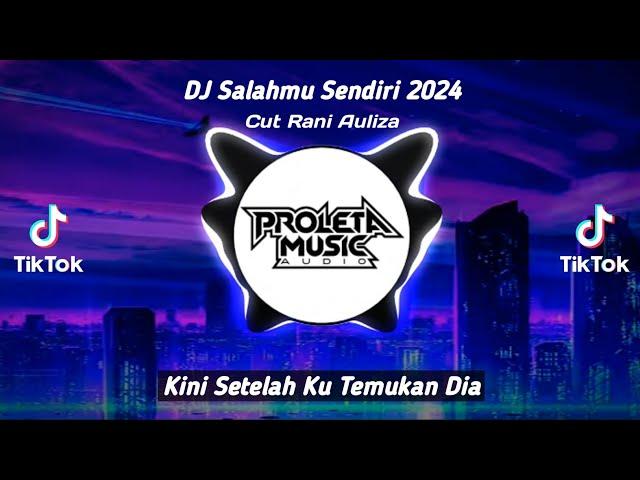 DJ Salahmu Sendiri 2024 Viral - Kini Setelah Ku Temukan Dia