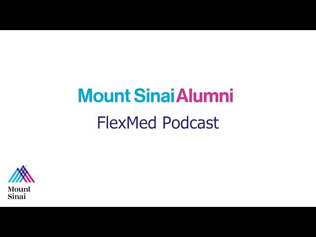 Alumni Podcast : FlexMed Episode