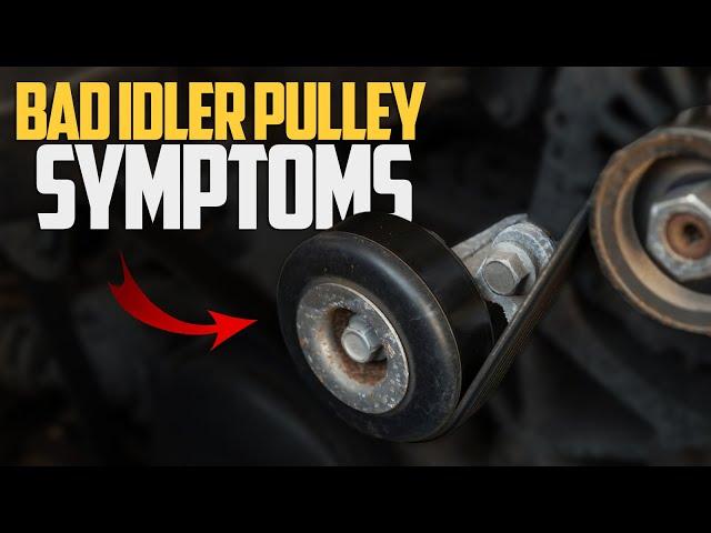 Top 5 Bad Idler Pulley Symptoms & Replacement Cost