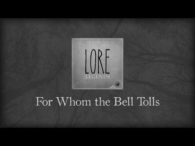 Legends: For Whom the Bell Tolls