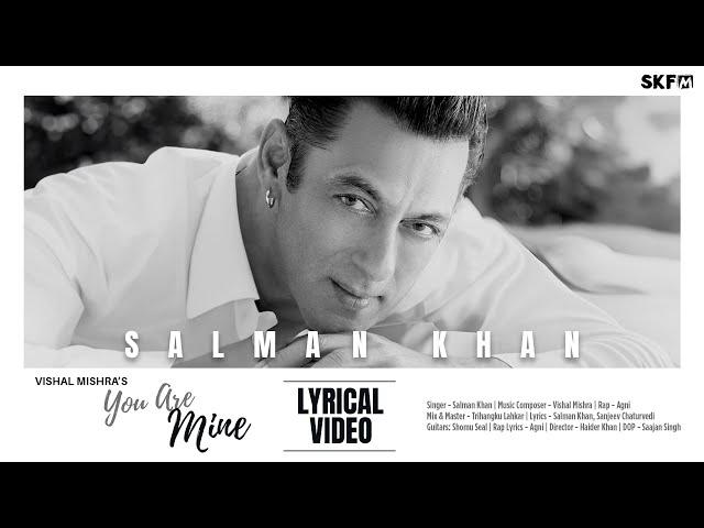 You Are Mine Lyrical Video | Salman Khan | Agni | Vishal Mishra | Haider Khan | Sanjeev Chaturvedi