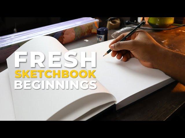 Fresh Beginnings: Embarking on a New Sketchbook