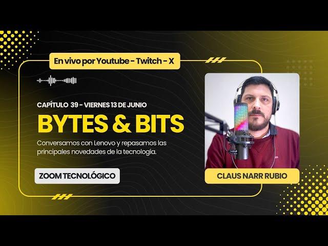 Bytes and Bits | Episodio 39 | Hablemos de innovación y tecnología