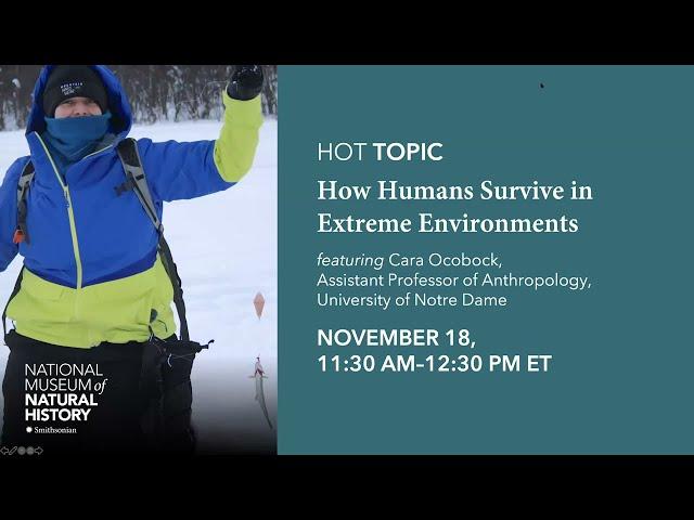 HOT (Human Origins Today) Topic: How Humans Survive in Extreme Environments