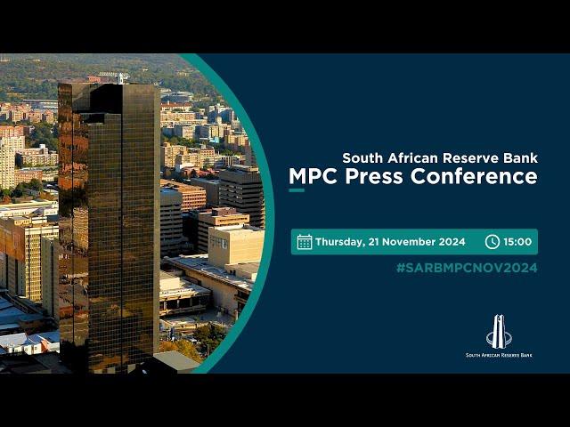 SARB MPC Press Conference, 21 November 2024