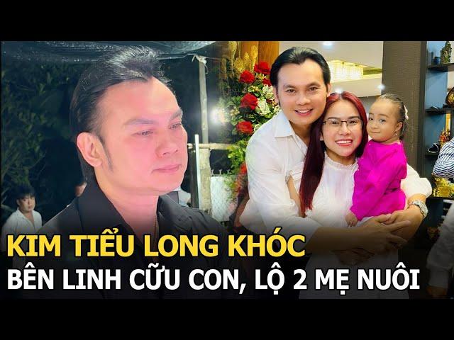 Kim Tiểu Long khóc bên linh cữu con, lộ 2 mẹ nuôi