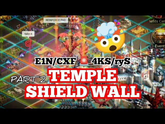 Crazy  TEMPLE SHIELD WALL - C1N vs 4KS (Part 2)