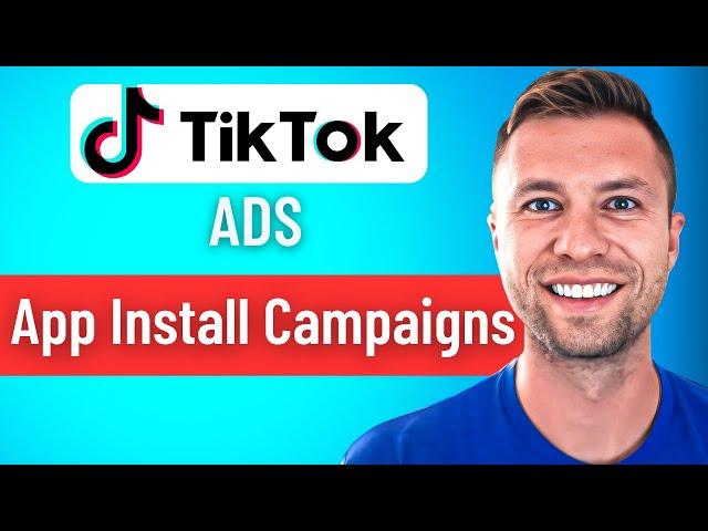 How To Run TikTok Ads For App Installs