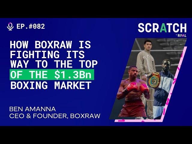 How Boxraw Is Fighting Its Way to the Top of the $1.3Bn Global Boxing Market