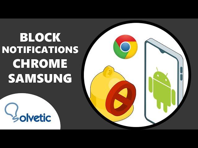 How to block Notifications on Chrome Samsung 