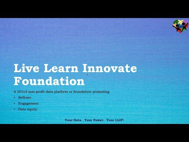 Live Learn Innovate Foundation LLIF Why and What