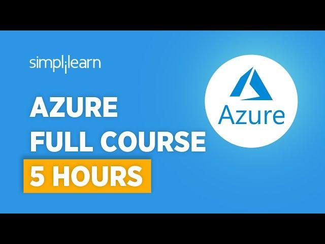 Azure Full Course - Learn Azure In 5 Hours | Microsoft Azure Training For Beginners | Simplilearn