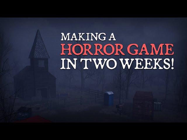 Making a Horror Game in Two Weeks - Game Jam Devlog