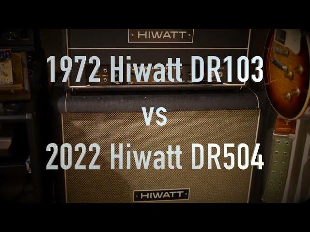 1972 Hiwatt DR103 Custom 100 vs 2022 Hiwatt DR504 Custom 50