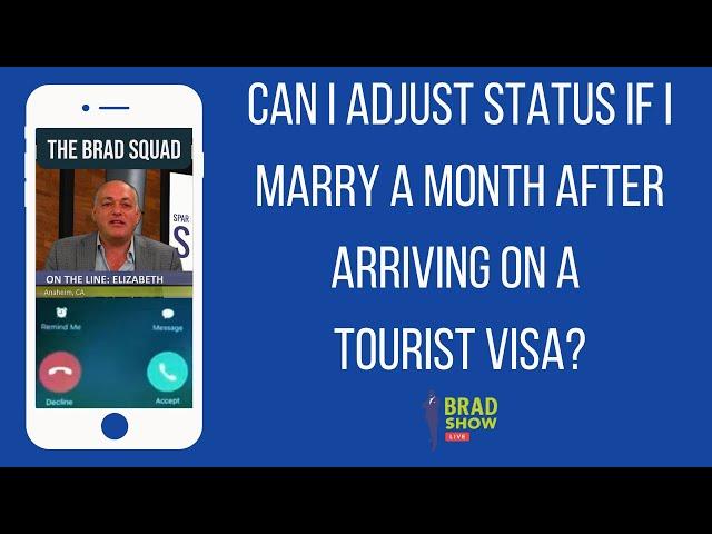 Can I Adjust Status If I Marry A Month After Arriving On A Tourist Visa?