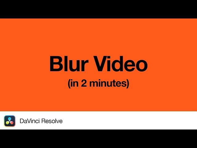 How to Blur Video in DaVinci Resolve | 2 Minute Tutorial