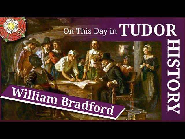May 9 - Colonist William Bradford