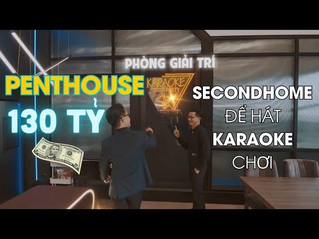 Tập 18 | Phòng karaoke trên PENTHOUSE 130 TỶ của đại gia Singapore tại Thủ Thiêm | Penthouse Saigon