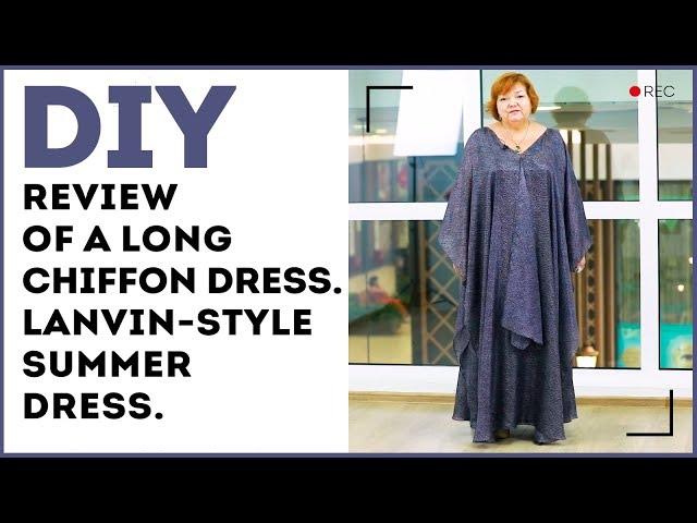 DIY: Review of a long chiffon dress. Lanvin-style summer dress.