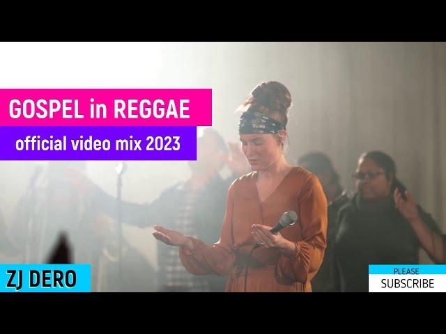 BEST GOSPEL REGGAE [ video mix ] CHRISTIANITY WORSHIP REGGAE REMIX JAN 2023 BY ZJ DERO.