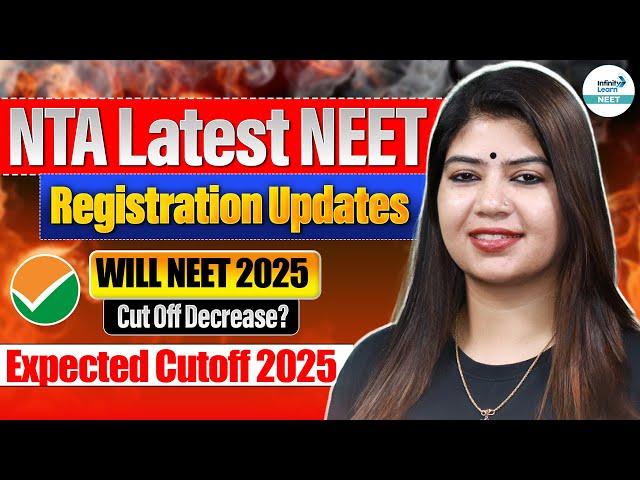 NTA Latest NEET Registration Updates | Will NEET 2025 Cut Off Decrease? | Expected Cutoff 2025