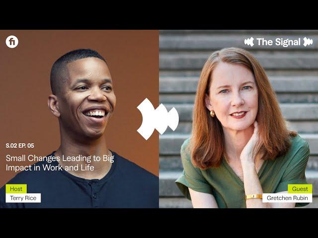 The Signal: Small Changes Leading to Big Impact in Work and Life with Gretchen Rubin | Fiverr