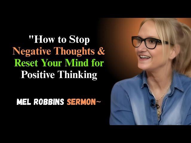 MEL ROBBINS |"How to Stop Negative Thoughts & Reset Your Mind for Positive Thinking"|#motivation