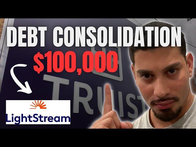 $100,000 Lightstream Debt Consolidation Loan (Pay Off Your Credit Cards QUICKLY) | Truist Bank