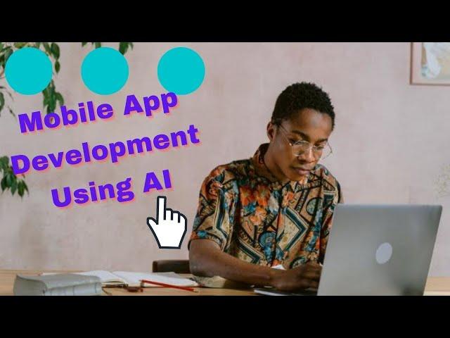 Mobile App Development Using AI #appdevelopment #phonegap #mobileappdevelopmentcompany