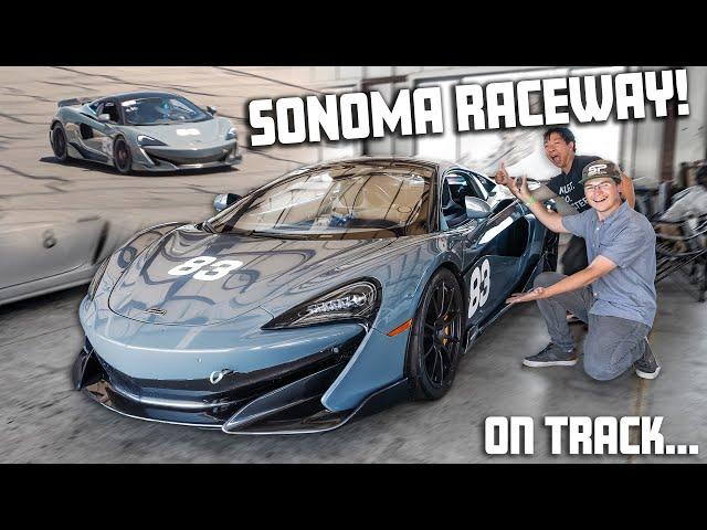 My first time on Sonoma Raceway! The BEST Racetrack in the West? (Ft. McLaren 600LT)