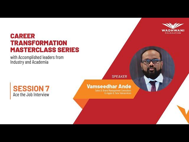 Masterclass Session 7: Ace the Job Interview | Featuring Vamseedhar Ande