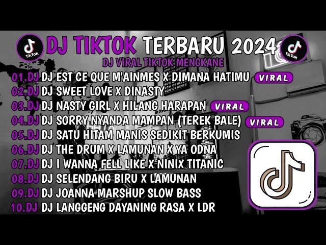 DJ TIKTOK TERBARU 2024  DJ EST CE QUE M'AINES X DIMANA HATIMU• DJ SWEET LOVE X DINASTY • VIRAL