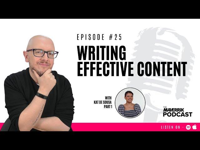 Writing Effective Content with Kat De Sousa - Part 1 | The Maverrik Podcast