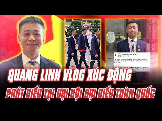 QUANG LINH VLOGS XÚC ĐỘNG PHÁT BIỂU KHI ĐƯỢC BẦU LÀM ĐẠI BIỂU DỰ ĐẠI HỘI ĐẠI BIỂU TOÀN QUỐC