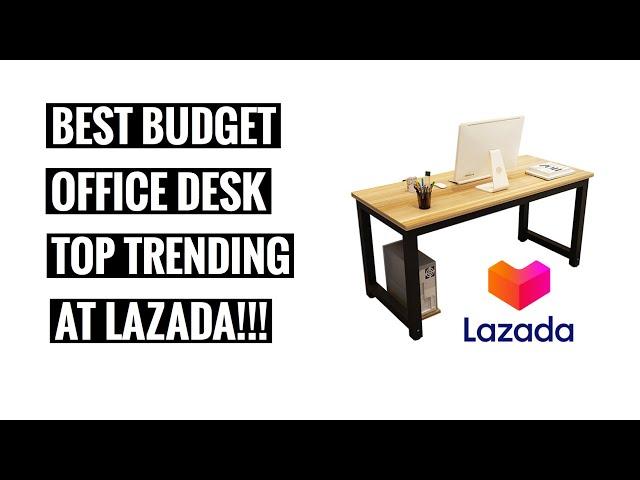 Affordable Office Table and Budget Friendly Desk | Trending at Lazada Philippines!!!