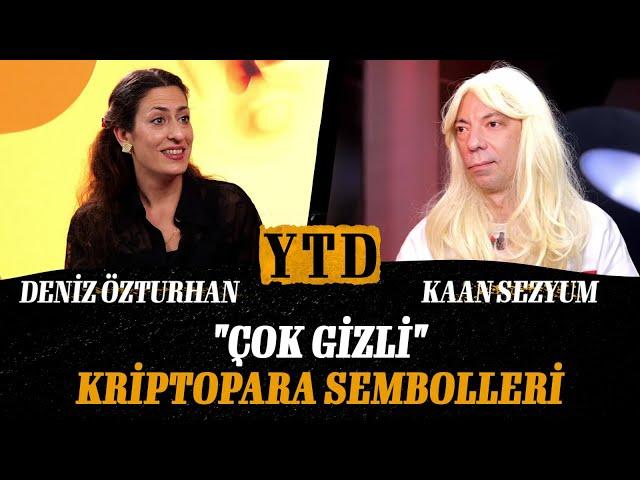 Deniz Özturhan ile YTD #7 - Kaan Sezyum | "Çok Gizli" Kriptopara Sembolleri