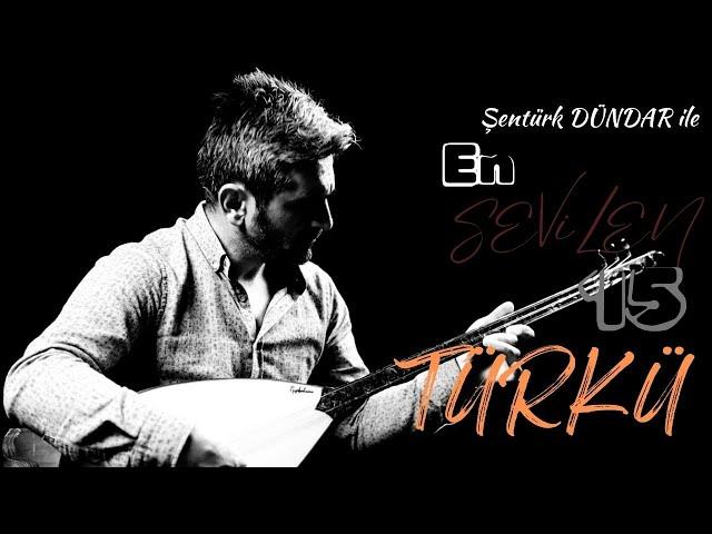 En Çok Sevilen Akustik Türküler  - Şentürk Dündar