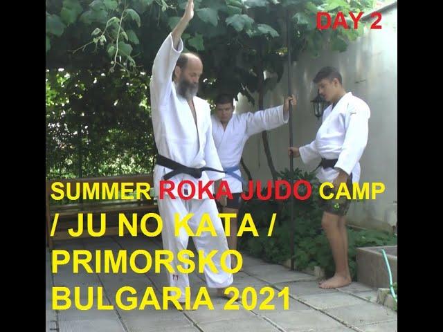 ROKA JUDO summer camp/ KATA judo / KATA karate / KATA aikido / JU NO KATA / Primorsko Bulgaria 2021